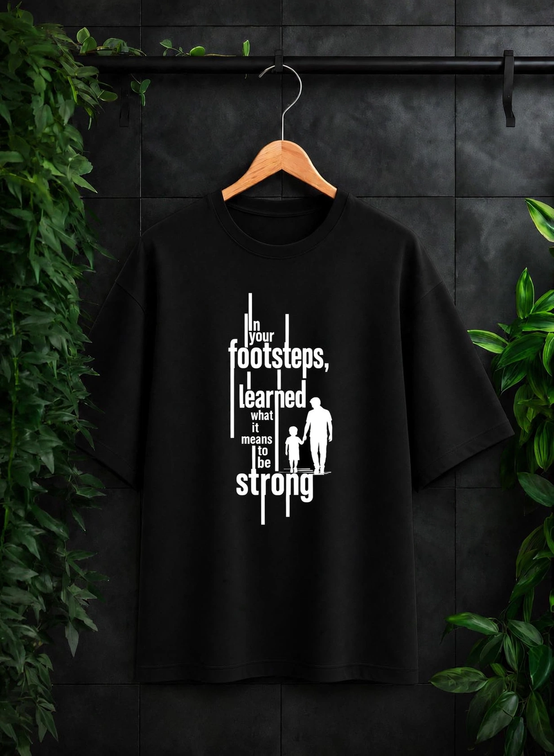 In Your Footsteps, I Learned What It Means to Be Strong — Father Son Inspirational Quote — Unisex Oversize Fit Graphic Tee — 100% Bio-Washed Premium Cotton T-Shirt