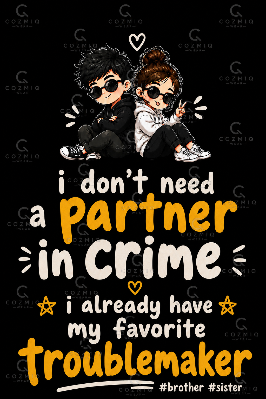 I Don’t Need a Partner in Crime, I Already Have My Favorite Troublemaker - Brother Sister Bond - Unisex Classic Fit Graphic Tee - 100% Bio-Washed Premium Cotton T-Shirt