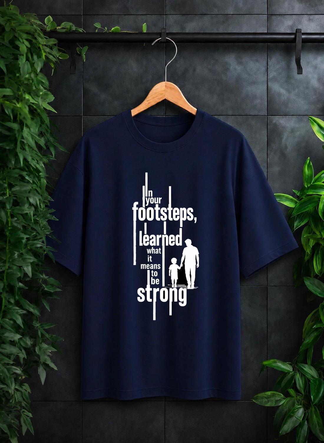 In Your Footsteps, I Learned What It Means to Be Strong — Father Son Inspirational Quote — Unisex Oversize Fit Graphic Tee — 100% Bio-Washed Premium Cotton T-Shirt