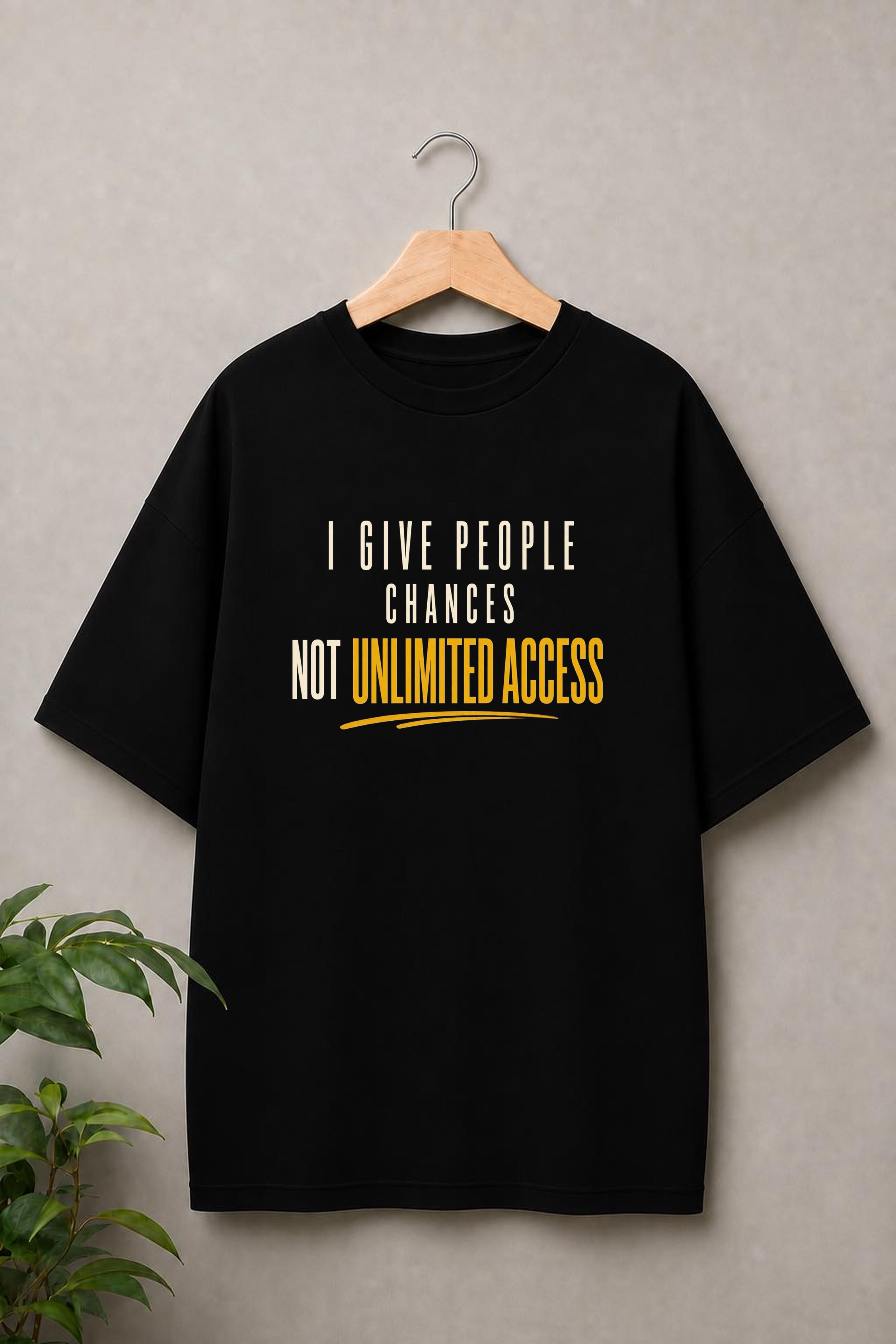I Give People Chances Not Unlimited Access - Boundaries Attitude - Unisex Oversize Fit Graphic Tee - 100% Bio-Washed Premium Cotton T-Shirt