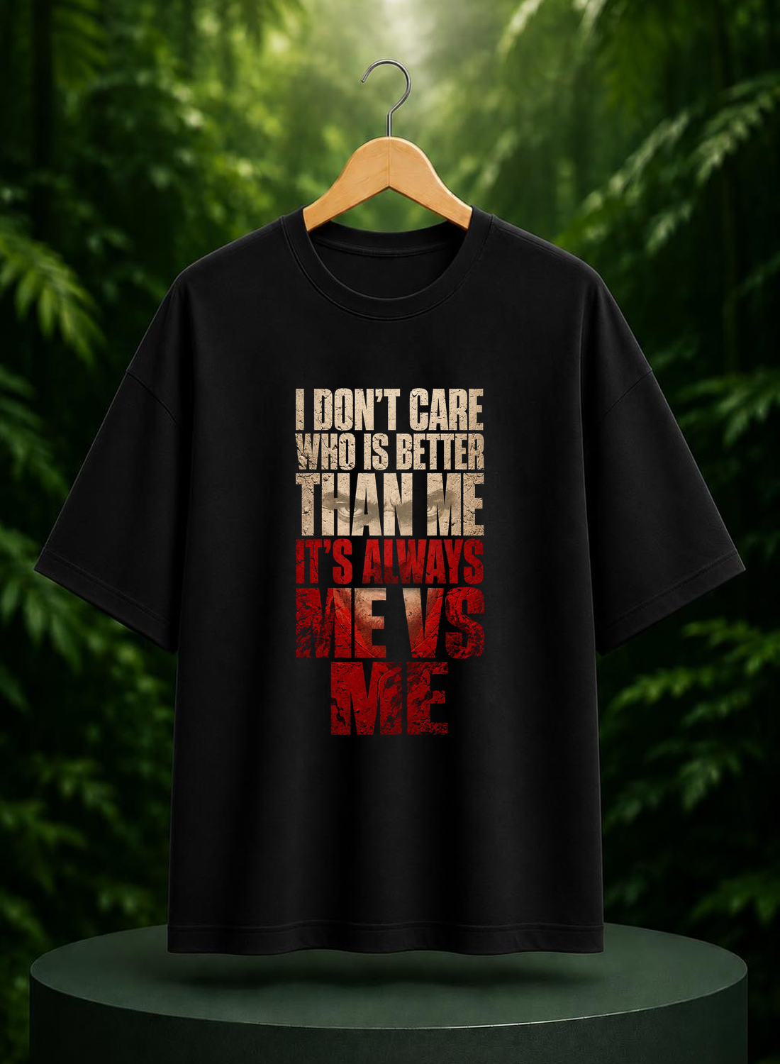 I Don’t Care Who Is Better Than Me, It’s Always Me vs Me - Self Competition Motivation - Unisex Oversize Fit Graphic Tee - 100% Bio-Washed Premium Cotton T-Shirt