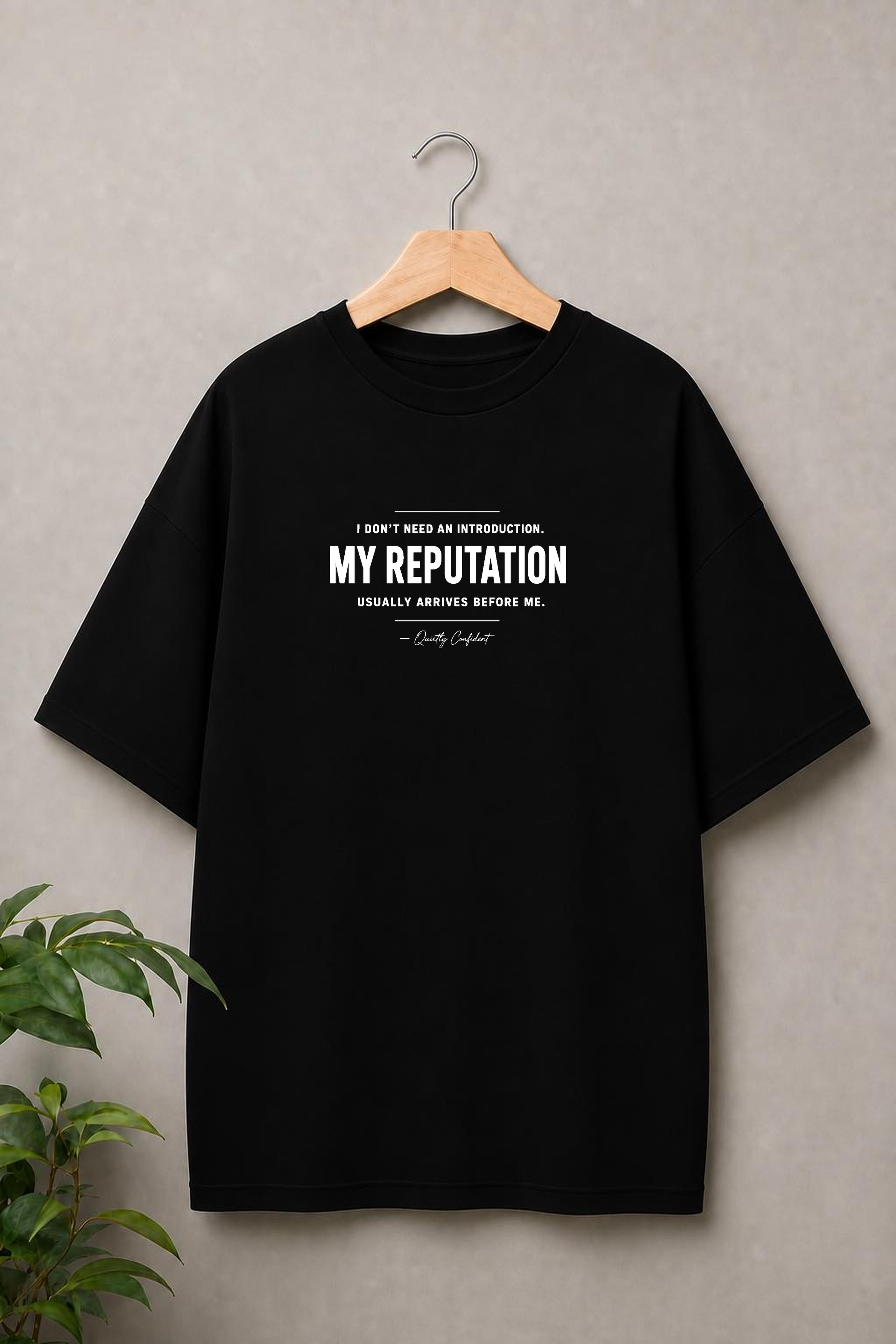 I Don’t Need an Introduction My Reputation Usually Arrives Before Me - Quietly Confident - Unisex Oversize Fit Graphic Tee - 100% Bio-Washed Premium Cotton T-Shirt