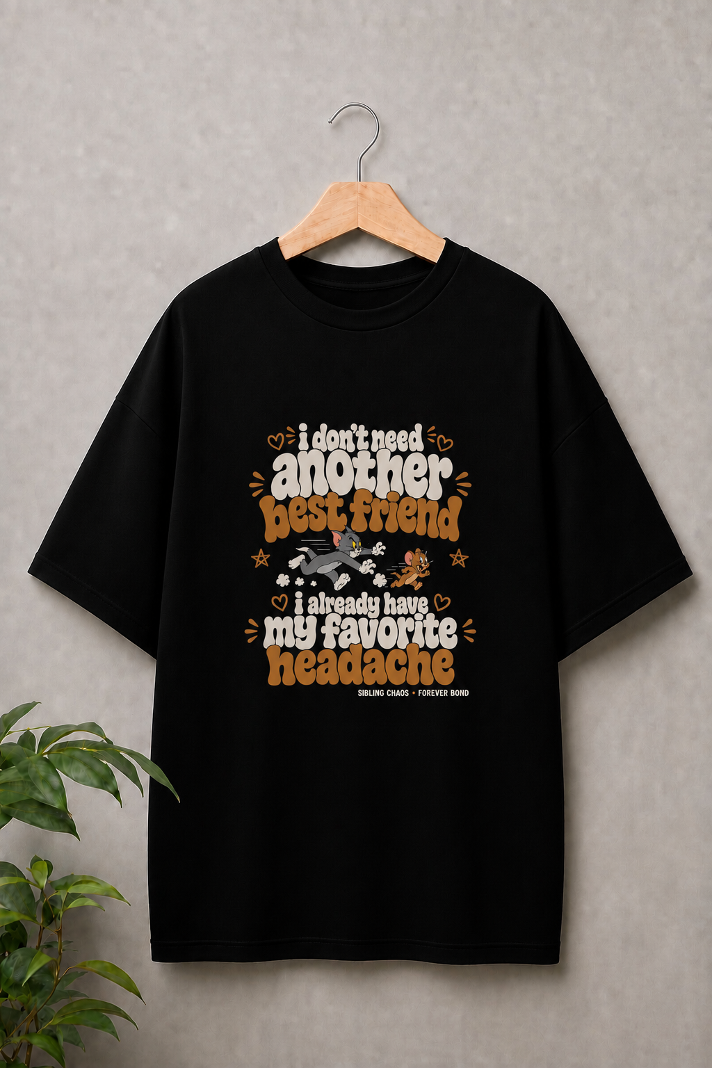 I Don’t Need Anyone, I Already Have My Favorite Headache - Sibling Chaos Forever Bond - Unisex Oversize Fit Graphic Tee - 100% Bio-Washed Premium Cotton T-Shirt