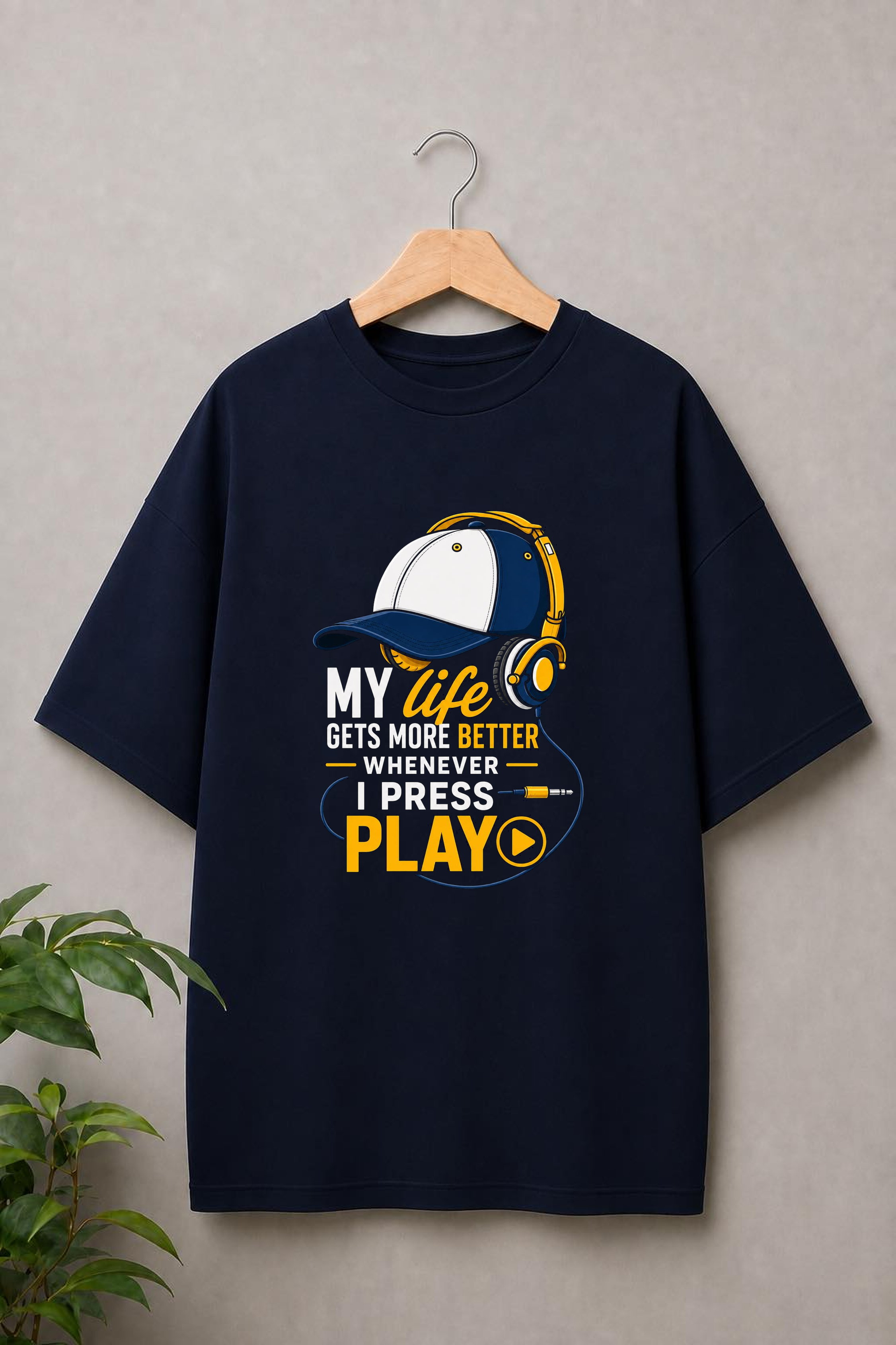 My Life Gets More Better Whenever I Press Play - Music Makes Life Better - Unisex Oversize Fit Graphic Tee - 100% Bio-Washed Premium Cotton T-Shirt