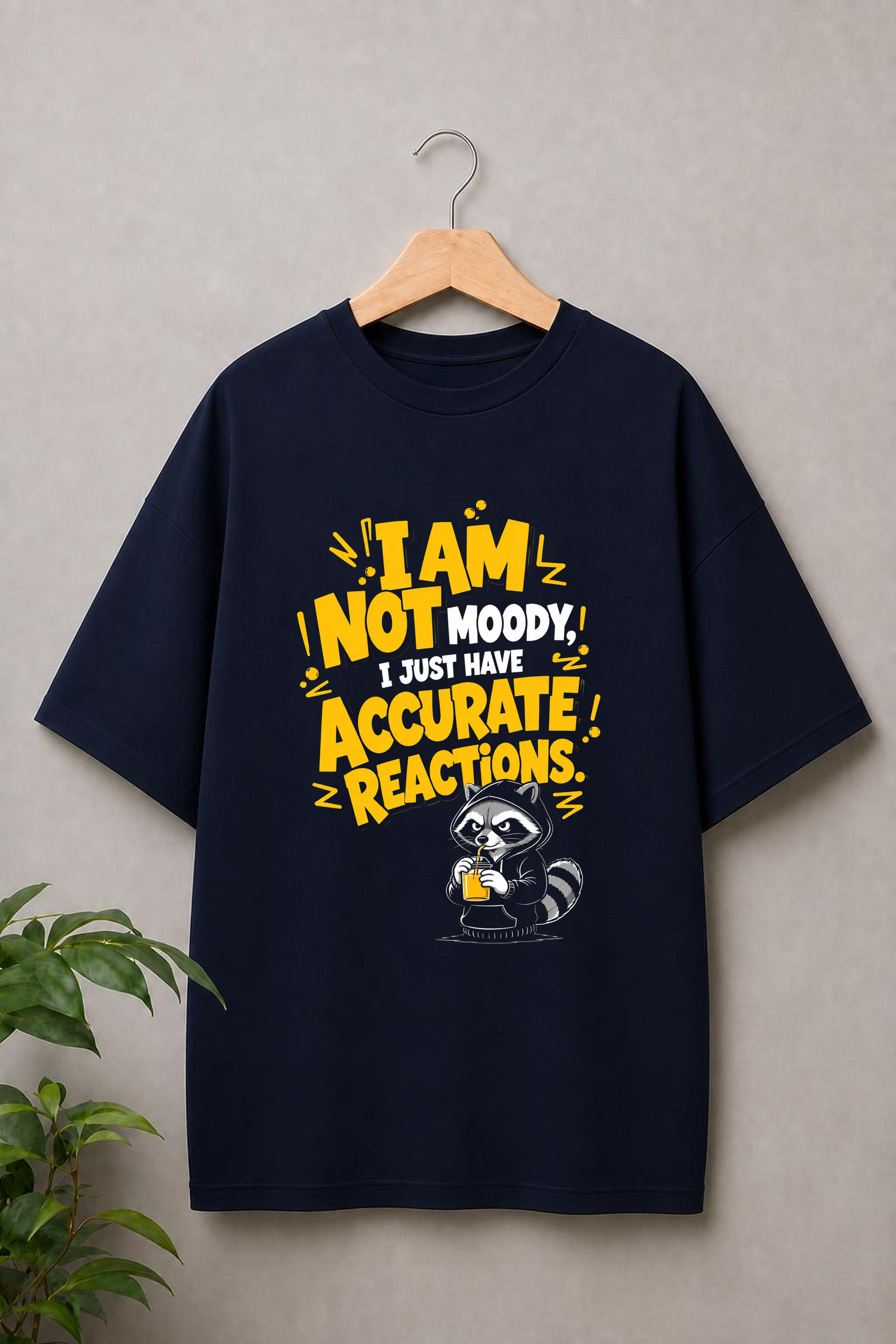 I Am Not Moody, I Just Have Accurate Reactions - Funny Raccoon Bold Typography - Unisex Oversize Fit Graphic Tee - 100% Bio-Washed Premium Cotton T-Shirt