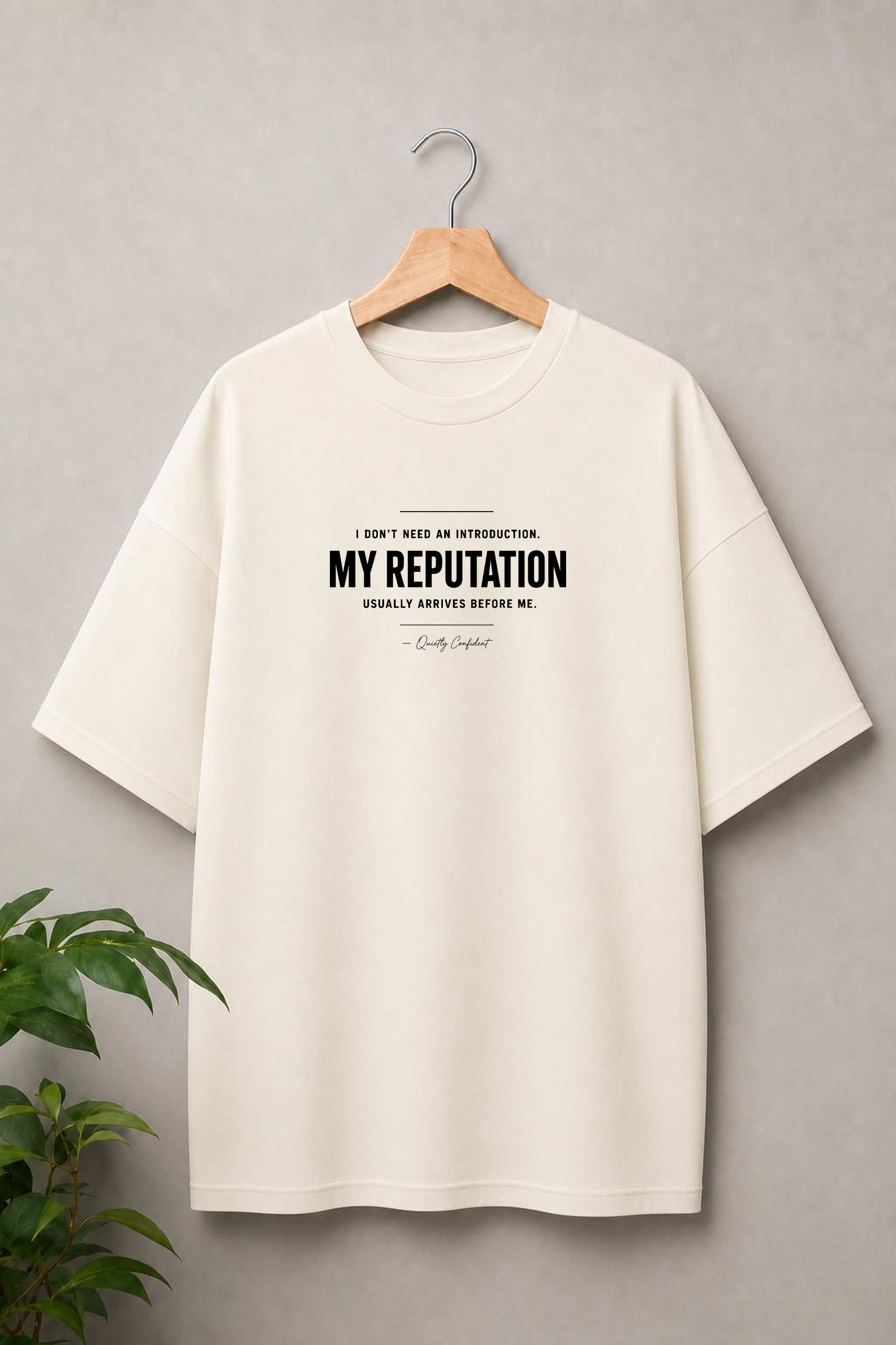 I Don’t Need an Introduction My Reputation Usually Arrives Before Me - Quietly Confident - Unisex Oversize Fit Graphic Tee - 100% Bio-Washed Premium Cotton T-Shirt