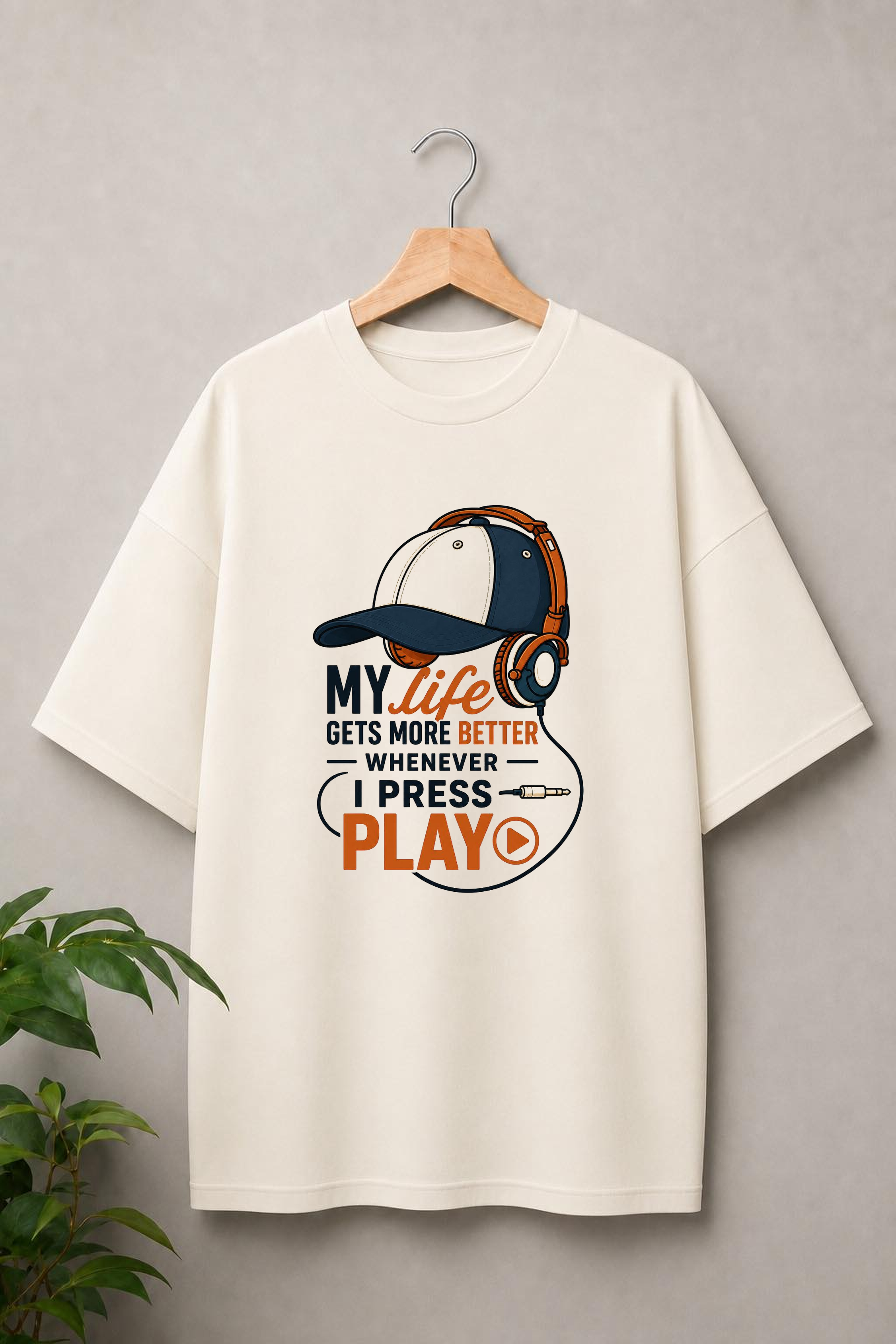My Life Gets More Better Whenever I Press Play - Music Makes Life Better - Unisex Oversize Fit Graphic Tee - 100% Bio-Washed Premium Cotton T-Shirt