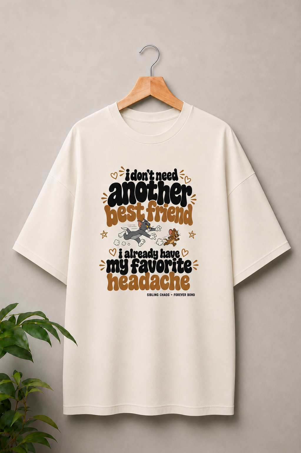 I Don’t Need Anyone, I Already Have My Favorite Headache - Sibling Chaos Forever Bond - Unisex Oversize Fit Graphic Tee - 100% Bio-Washed Premium Cotton T-Shirt