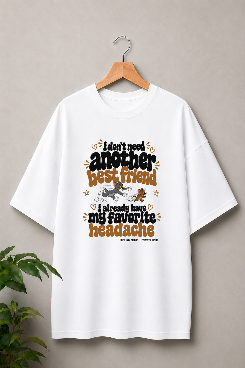 I Don’t Need Anyone, I Already Have My Favorite Headache - Sibling Chaos Forever Bond - Unisex Oversize Fit Graphic Tee - 100% Bio-Washed Premium Cotton T-Shirt