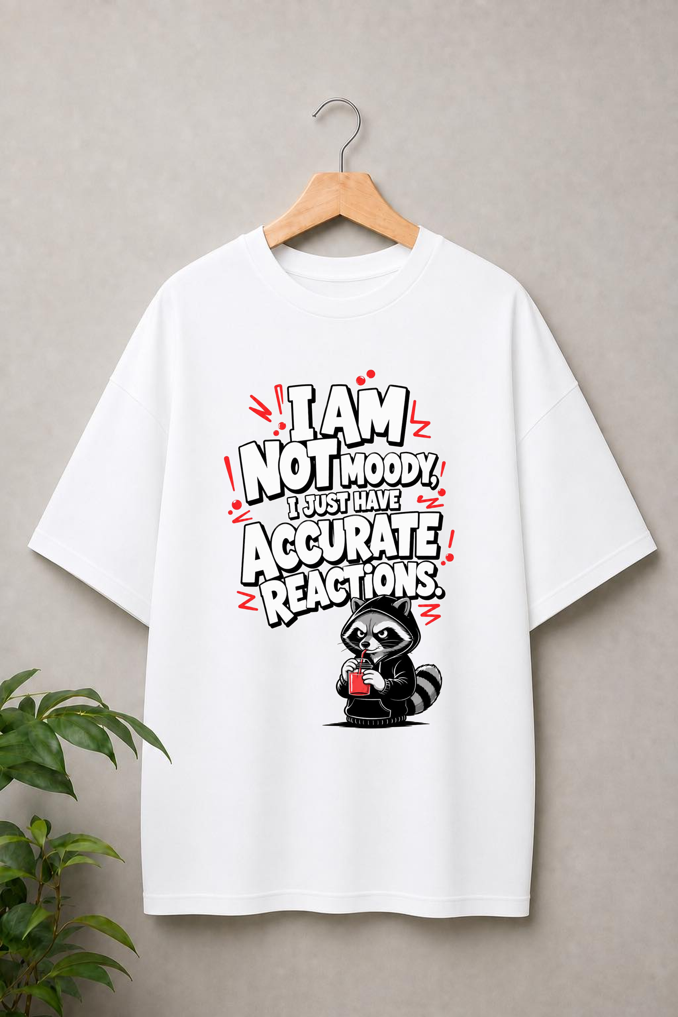 I Am Not Moody, I Just Have Accurate Reactions - Funny Raccoon Bold Typography - Unisex Oversize Fit Graphic Tee - 100% Bio-Washed Premium Cotton T-Shirt