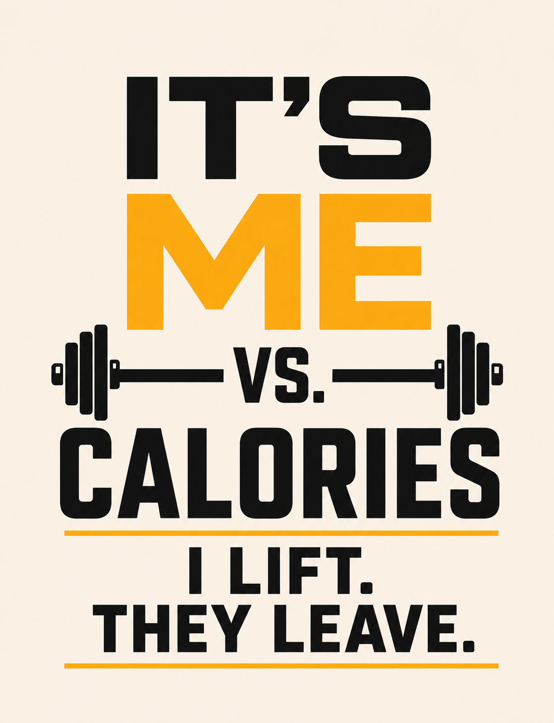 It’s Me vs. Calories – I Lift, They Leave Fitness - Unisex Classic Fit Graphic Tee - 100% Bio Washed Premium Cotton T-Shirt
