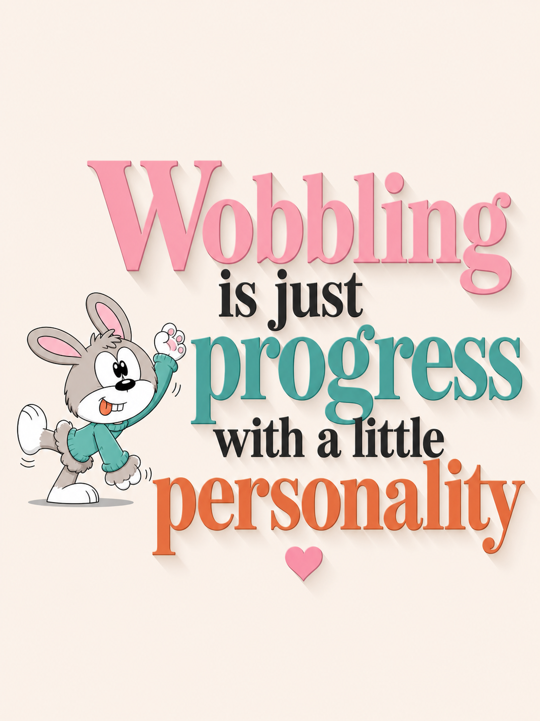 Wobbling Is Just Progress With a Little Personality — Cute Bunny Humor — Unisex Classic Fit Graphic Tee — 100% Bio Washed Premium Cotton T-Shirt