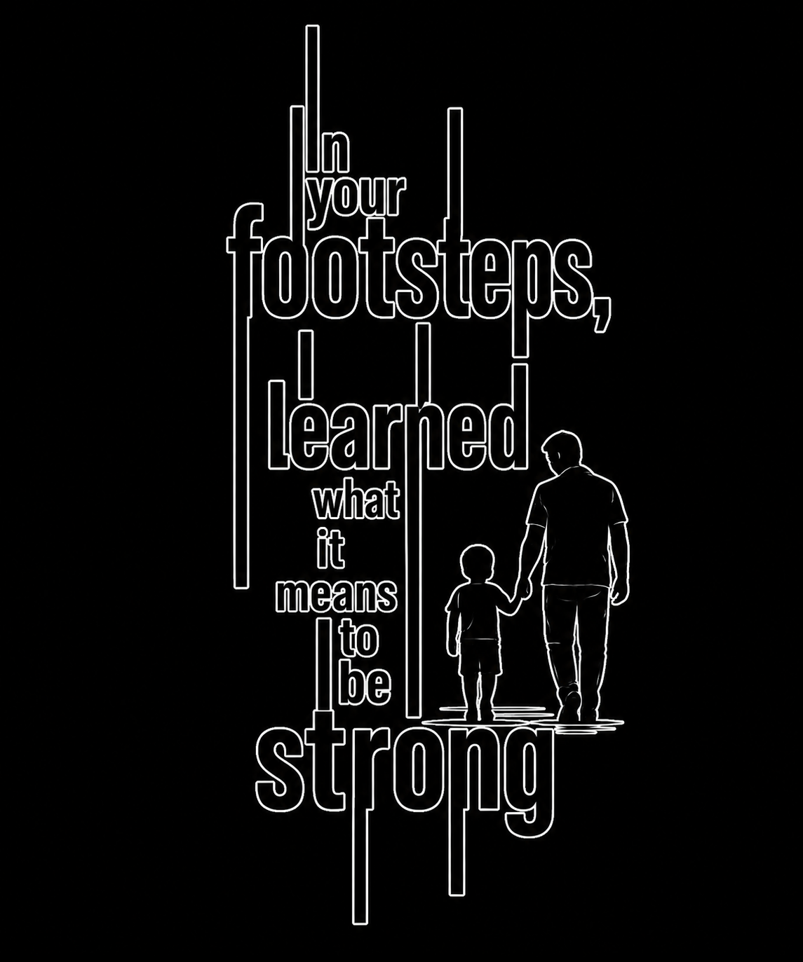 In Your Footsteps, I Learned What It Means to Be Strong — A Father’s Legacy, A Son’s Strength — Unisex Classic Fit Graphic Tee - 100% Bio-Washed Premium Cotton T-Shirt