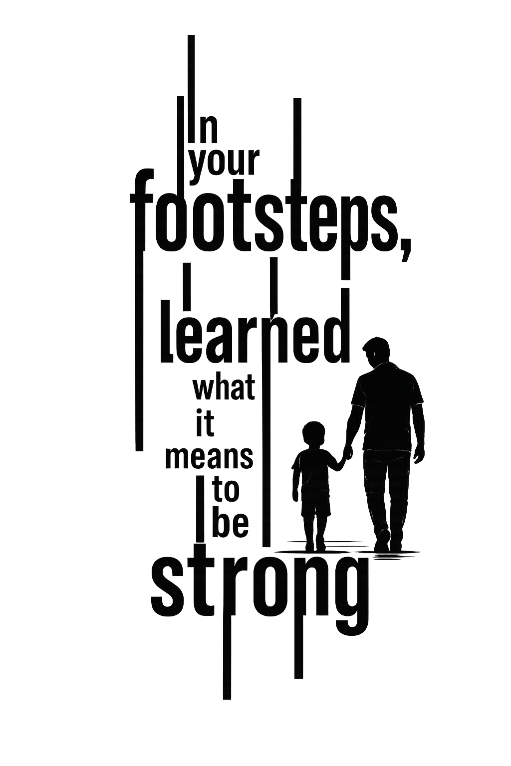 In Your Footsteps, I Learned What It Means to Be Strong — Father Son Inspirational Quote — Unisex Oversize Fit Graphic Tee — 100% Bio-Washed Premium Cotton T-Shirt