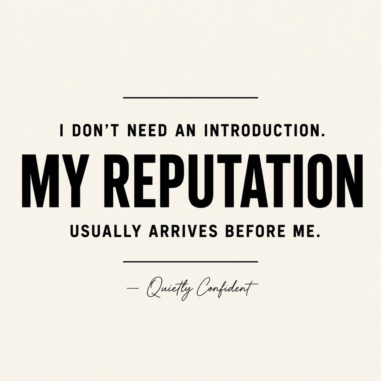Quietly Confident – My Reputation Usually Arrives Before Me - Unisex Classic Fit Graphic Tee - 100% Bio Washed Premium Cotton T-Shirt