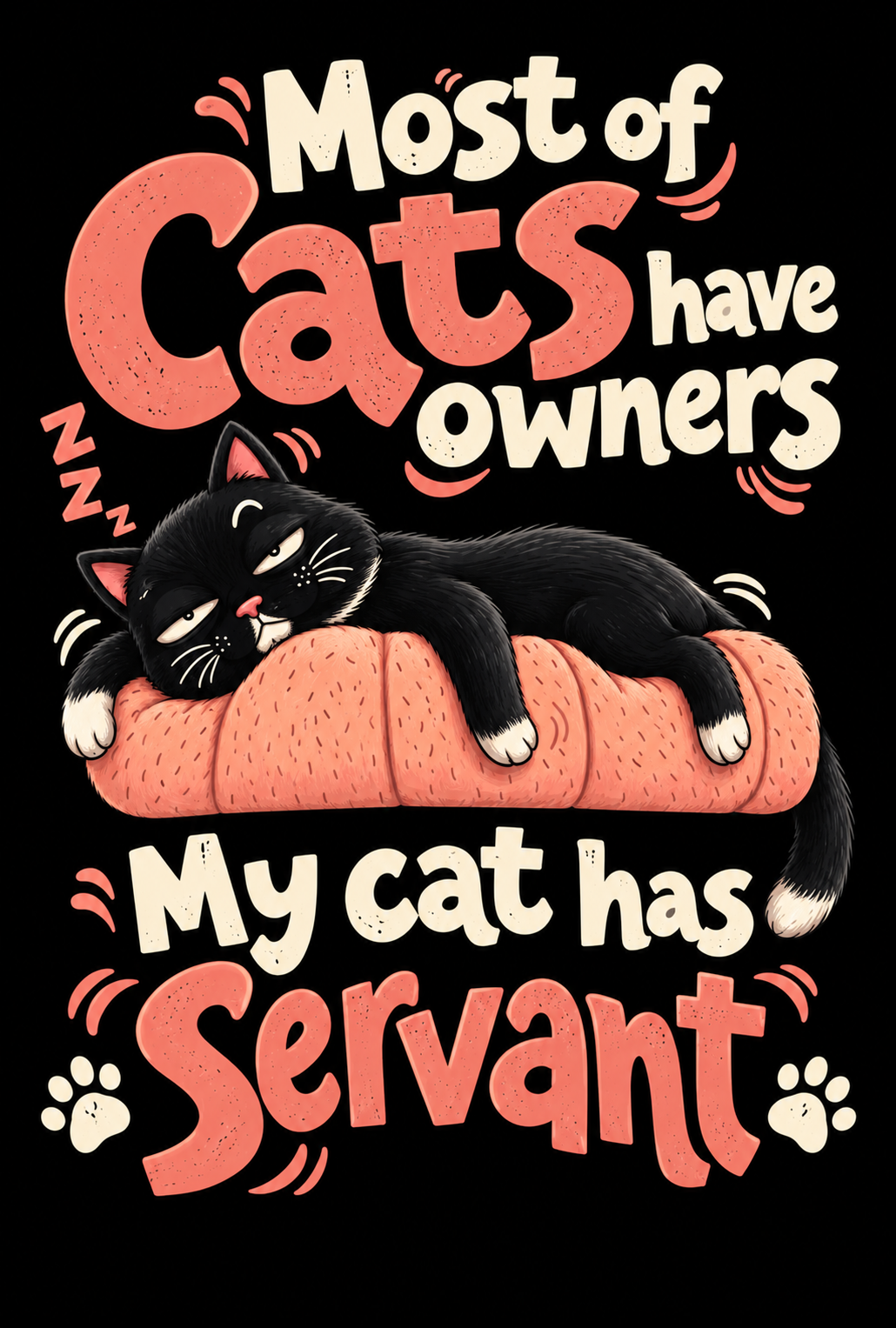 Cat Has a Servant – Feline Boss - Unisex Classic Fit - 100% Bio-washed Premium Cotton T-Shirt