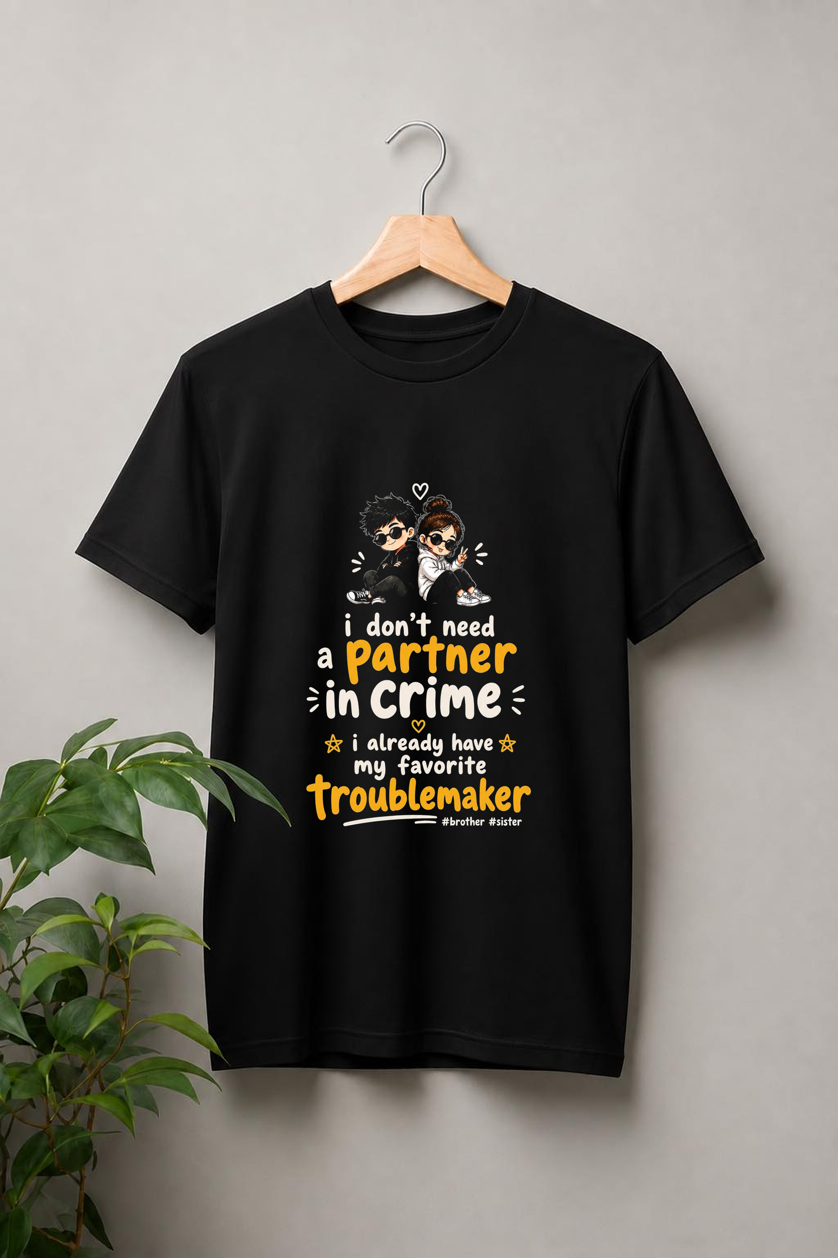I Don’t Need a Partner in Crime, I Already Have My Favorite Troublemaker - Brother Sister Bond - Unisex Classic Fit Graphic Tee - 100% Bio-Washed Premium Cotton T-Shirt
