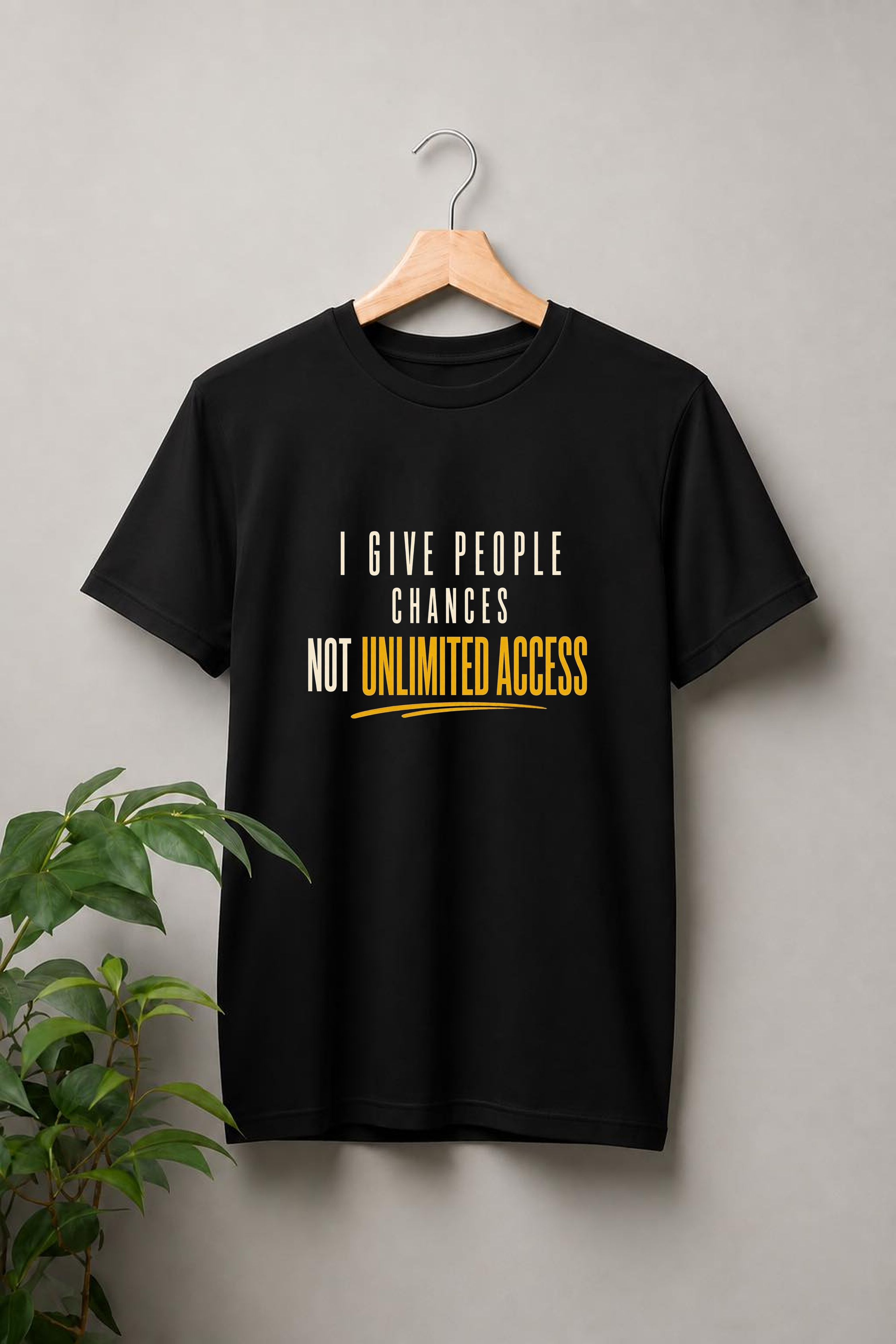 I Give People Chances, Not Unlimited Access — Boundaries & Self Respect Quote — Unisex Classic Fit Graphic Tee — 100% Bio Washed Premium Cotton T-Shirt