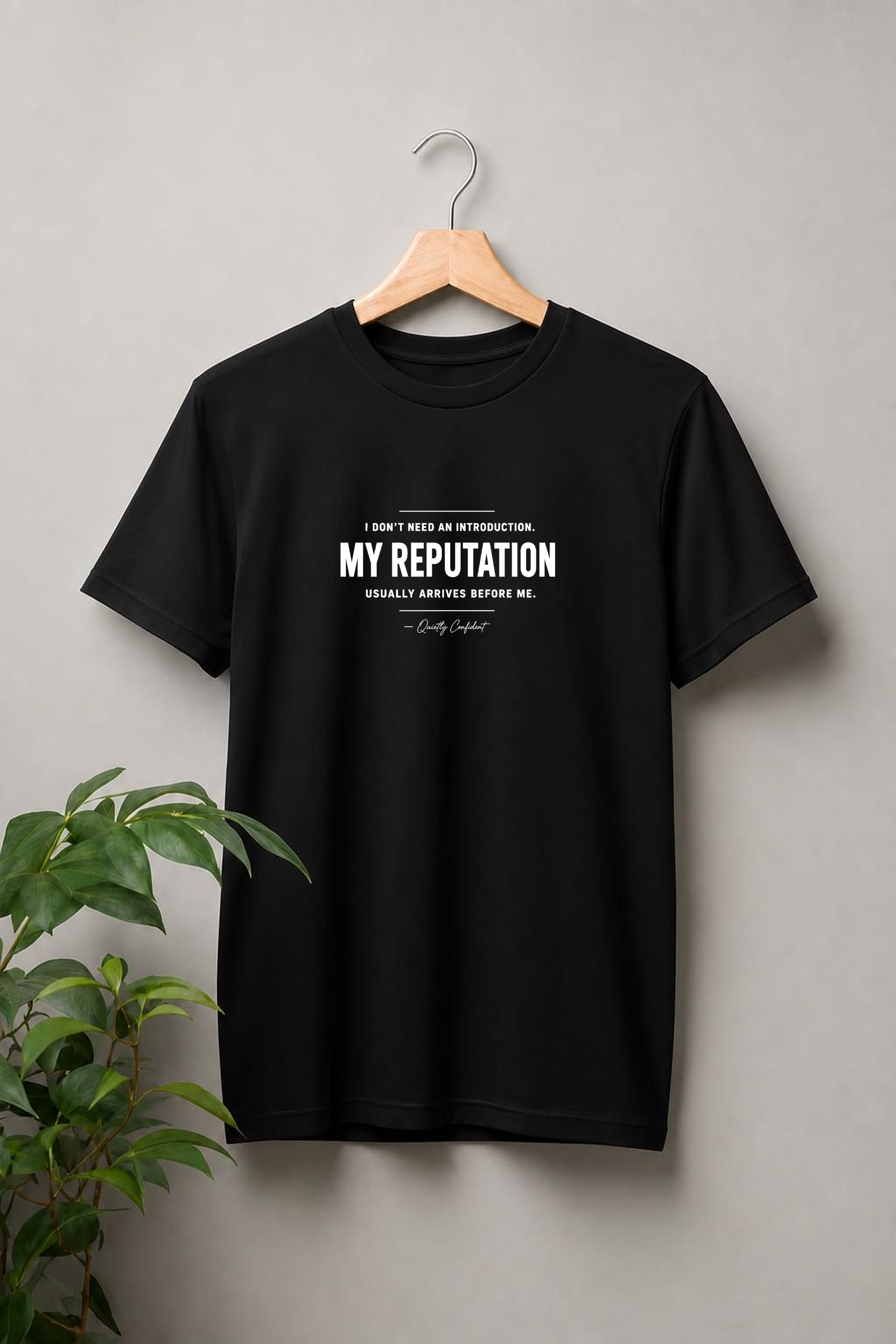 Quietly Confident – My Reputation Usually Arrives Before Me - Unisex Classic Fit Graphic Tee - 100% Bio Washed Premium Cotton T-Shirt
