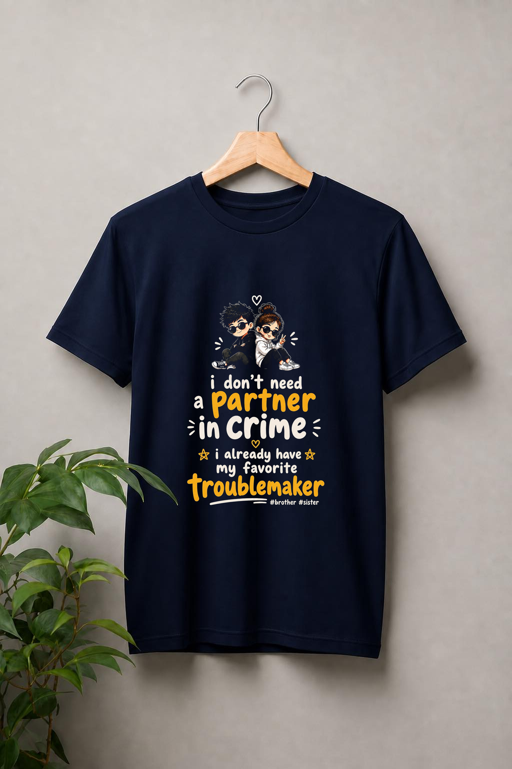 I Don’t Need a Partner in Crime, I Already Have My Favorite Troublemaker - Brother Sister Bond - Unisex Classic Fit Graphic Tee - 100% Bio-Washed Premium Cotton T-Shirt