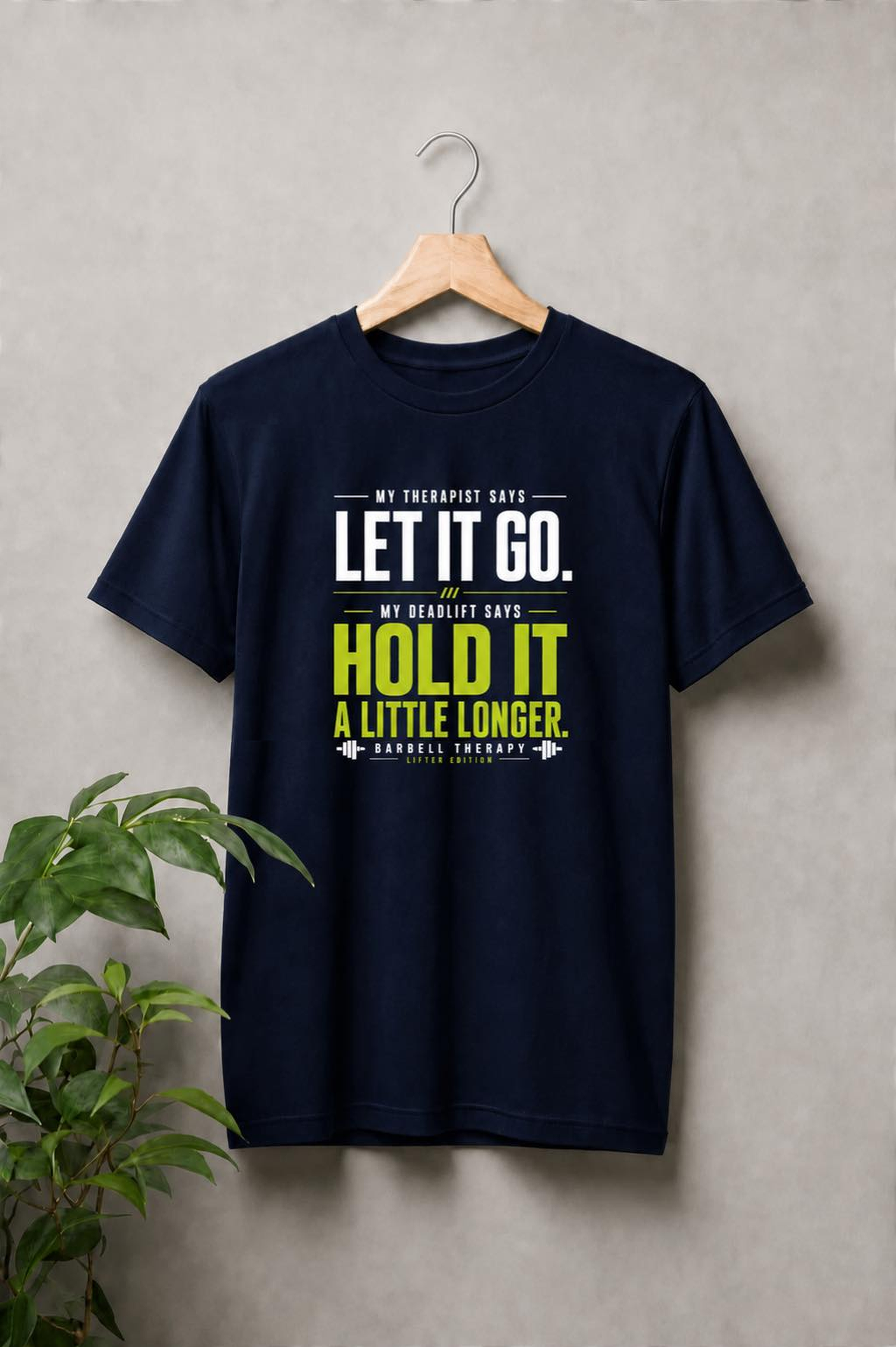 My Therapist Says Let It Go, My Deadlift Says Hold It a Little Longer — Barbell Therapy — Unisex Classic Fit Graphic Tee — 100% Bio Washed Premium Cotton T-Shirt