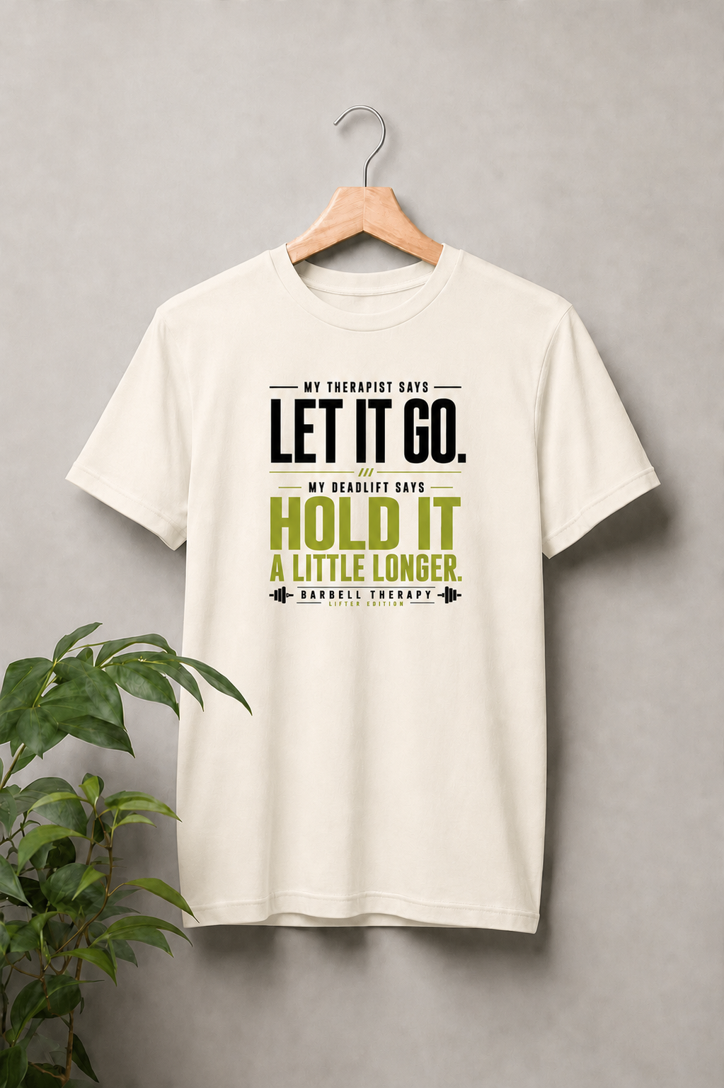 My Therapist Says Let It Go, My Deadlift Says Hold It a Little Longer — Barbell Therapy — Unisex Classic Fit Graphic Tee — 100% Bio Washed Premium Cotton T-Shirt