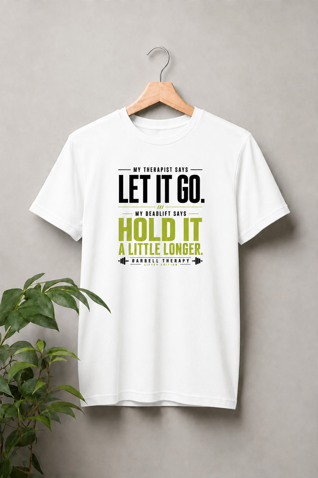 My Therapist Says Let It Go, My Deadlift Says Hold It a Little Longer — Barbell Therapy — Unisex Classic Fit Graphic Tee — 100% Bio Washed Premium Cotton T-Shirt