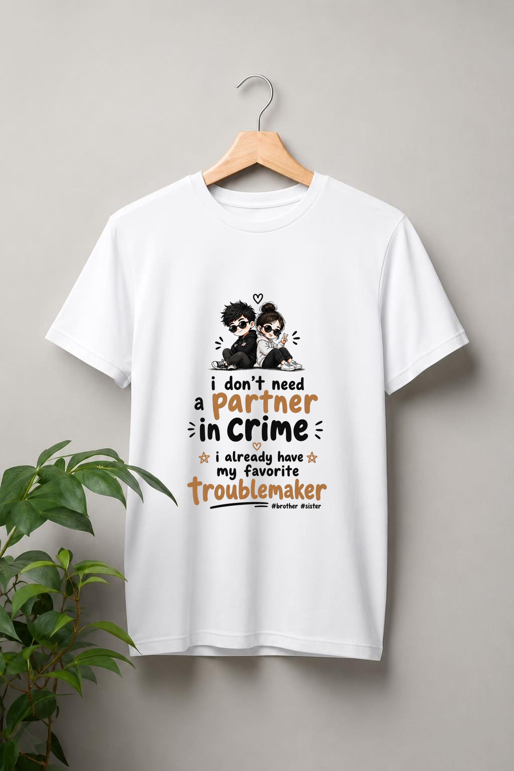 I Don’t Need a Partner in Crime, I Already Have My Favorite Troublemaker - Brother Sister Bond - Unisex Classic Fit Graphic Tee - 100% Bio-Washed Premium Cotton T-Shirt