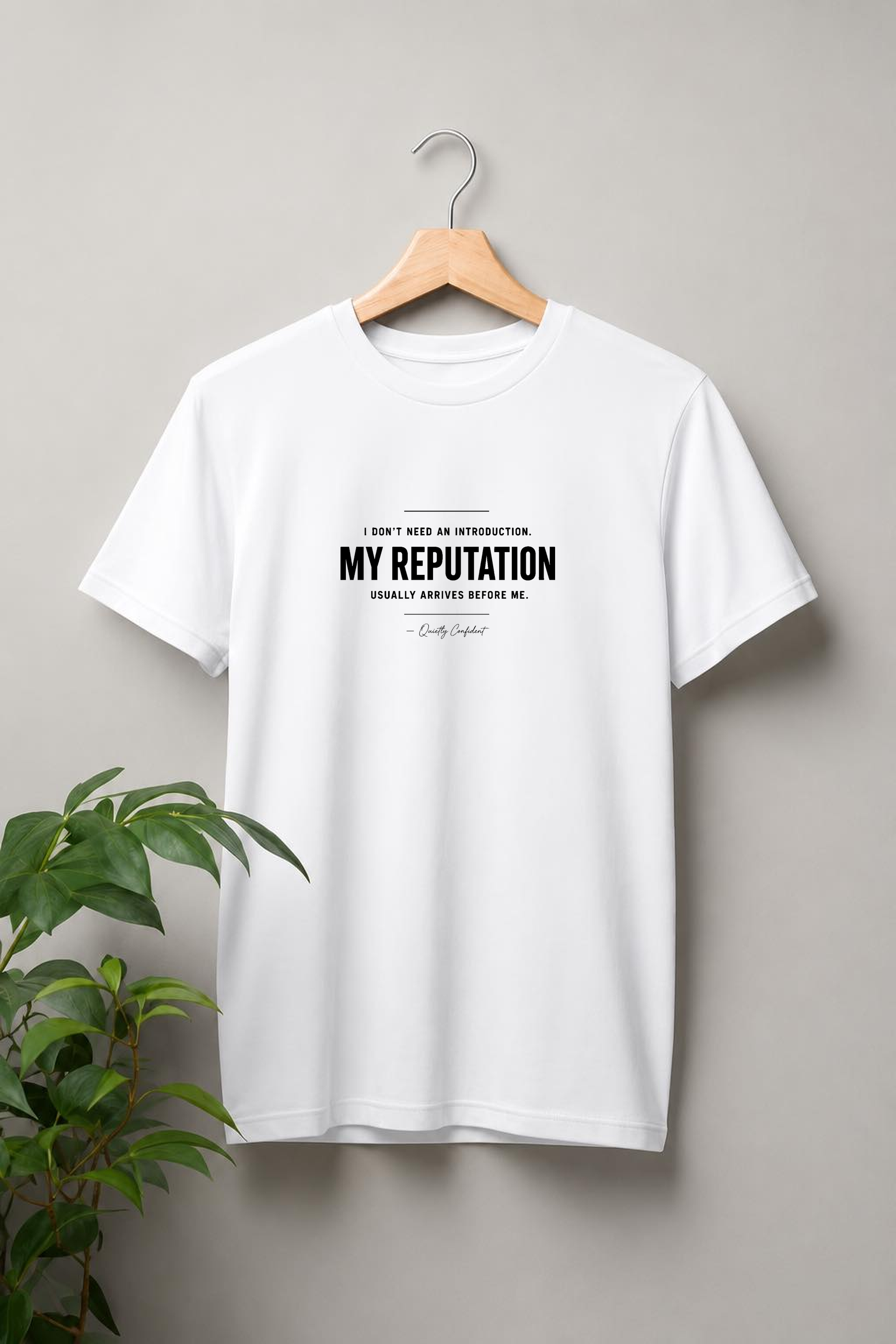 Quietly Confident – My Reputation Usually Arrives Before Me - Unisex Classic Fit Graphic Tee - 100% Bio Washed Premium Cotton T-Shirt
