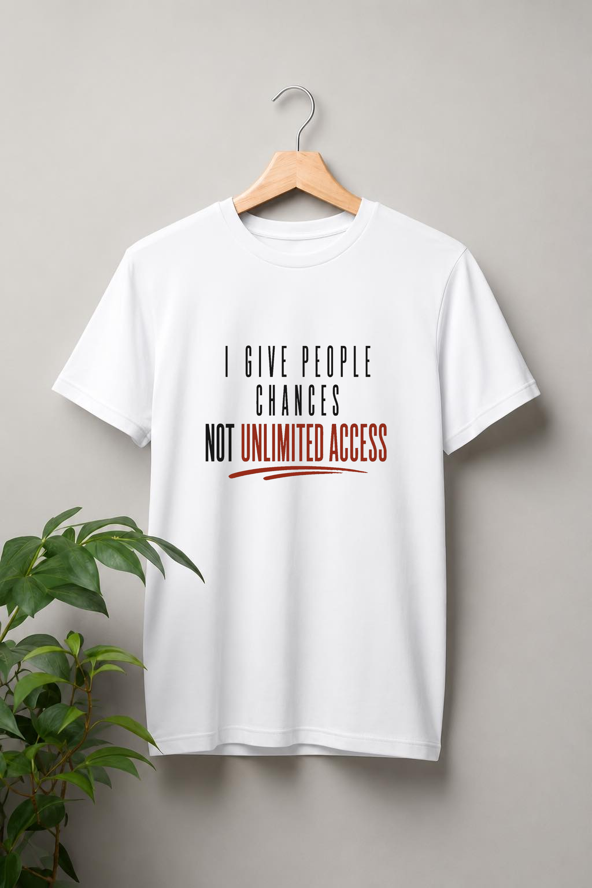 I Give People Chances, Not Unlimited Access — Boundaries & Self Respect Quote — Unisex Classic Fit Graphic Tee — 100% Bio Washed Premium Cotton T-Shirt